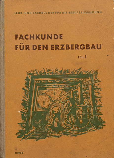 Fachkunde für den Erzbergbau - Teil I - Lehr und Fachbücher für die Berufsausbildung