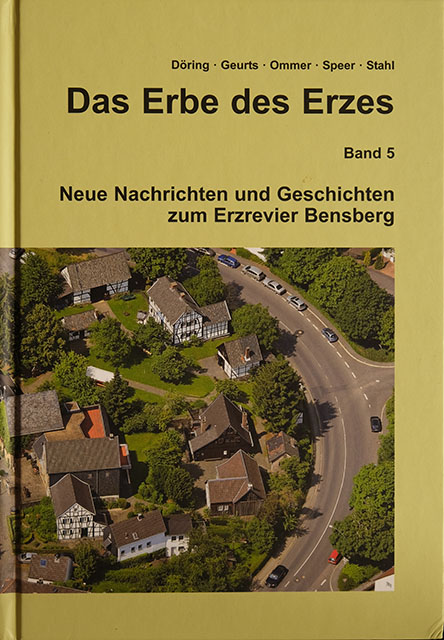Das Erbe des Erzes Band 5 - Neue Nachrichten und Geschichten zum Erzrevier Bensberg - Bergbau Buch