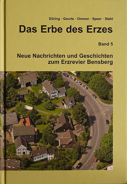 Das Erbe des Erzes Band 5 - Neue Nachrichten und Geschichten zum Erzrevier Bensberg - Bergbau Buch Das Erbe des Erzes Band 5 - Neue Nachrichten und Geschichten zum Erzrevier Bensberg - Bergbau Buch