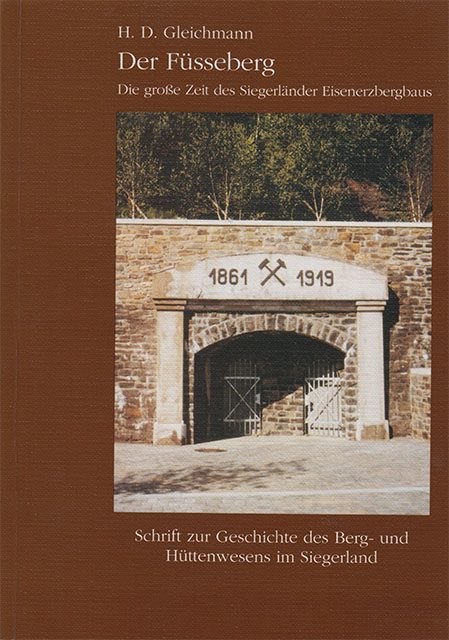 Der Füsseberg - Die große Zeit des Siegerländer Eisenerzbergbaus