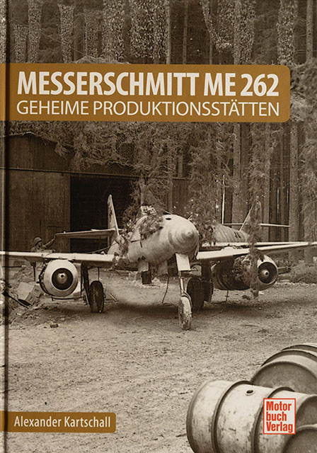 Messerschmitt Me 262 - Geheime Produktionsstätten