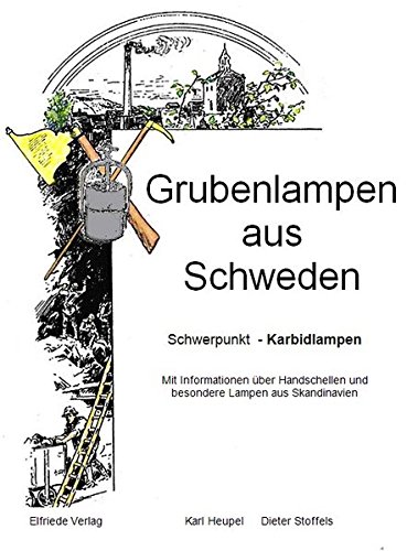 Grubenlampen aus Schweden Schwerpunkt Karbidlampen