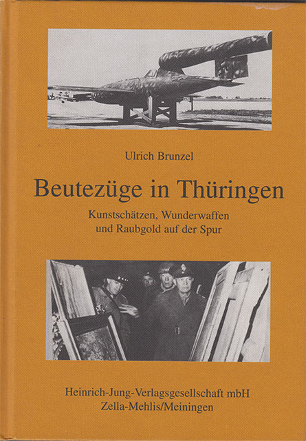 Beutezüge in Thüringen - Kunstschätzen, Wunderwaffen und Raubgold auf der Spur