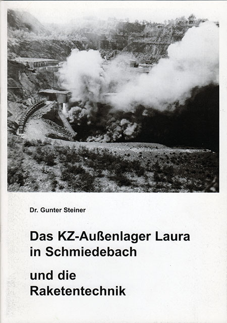 Das KZ Aussenlager Laura in Schmiedebach und die Raketentechnik