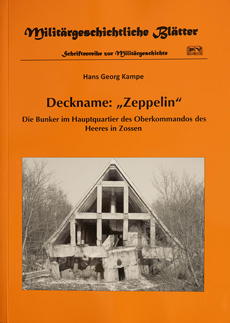 Deckname Zeppelin - Die Bunker im Hauptquartier des Oberkommandos des Heeres in Zossen