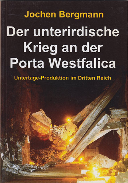 Der unterirdische Krieg an der Porta Westfalica - Untertage Produktion im Dritten Reich