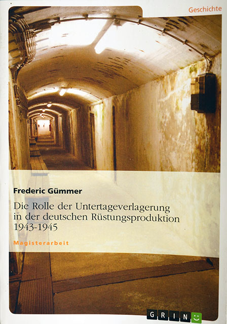 Die Rolle der Untertageverlagerung in der deutschen Rüstungsproduktion - 1943 bis 1945 - Magisterarbeit