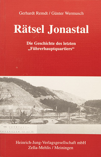 Rätsel Jonastal - Die Gesichte des letzten Führerhauptquartiers