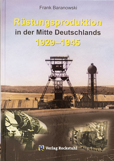Rüstungsproduktion in der Mitte Deutschlands - 1929 bis 1945