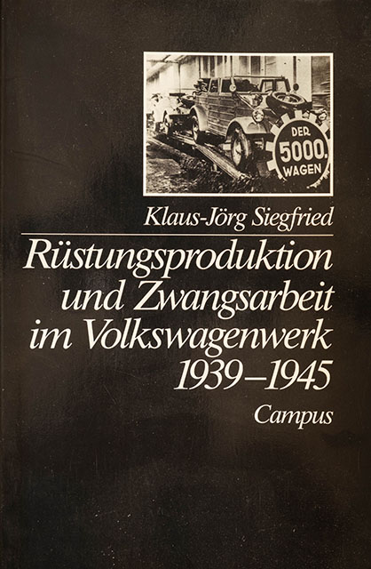 Rüstungsproduktion und Zwangsarbeit im Volkswagenwerk - 1939 bis 1945 - Campus
