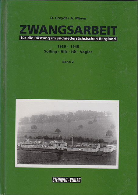 Zwangsarbeit für die Rüstung im südniedersächsischen Bergland  - 1939 bis 1945 - Solling, Hils, Ith, Vogler - Band 2